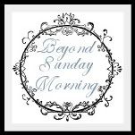 Beyond Sunday Morning
